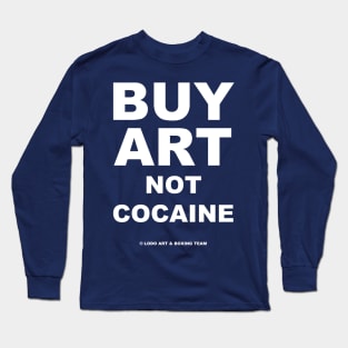 BUY ART NO COCAINE Long Sleeve T-Shirt